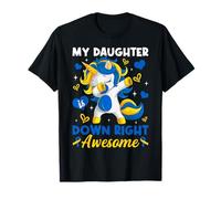 My Daughter is Down Right Awesome Down Syndrome Unicorn Dab T-Shirt