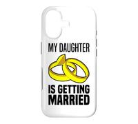 My Daughter Is Getting Married Father & Mother Bride Parents Case for iPhone 17