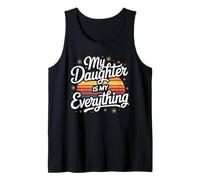 My Daughter Is My Everything Love Tank Top