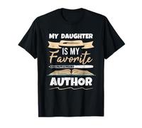 My Daughter Is My Favorite Author Parents Of Writer T-Shirt