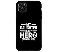 My Daughter Is My Hero And My Wifi Dad Humor Case for iPhone 11 Pro Max