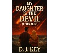 My Daughter is the Devil (Literally)