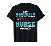 My Daughter is The Worlds Best Nurse Nursing Nurses Value Graphic T-Shirt