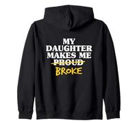 My Daughter Makes Me Broke Proud Dad Daughter Mom Father Zip Hoodie