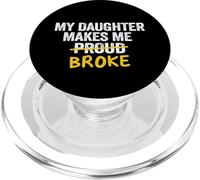 My Daughter Makes Me Proud Broke Broke Dad Father Mens PopSockets PopGrip for MagSafe