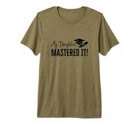 My Daughter Mastered It Masters Degree Graduation Funny MBA Premium T-Shirt