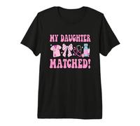 My Daughter Matched Match Day 2026 Residency Medical Student Premium T-Shirt