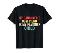 My Daughter’s Boyfriend Is My Favorite Child T-Shirt