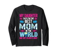 My Daughter Says I'm The Best Mom In The World Long Sleeve T-Shirt