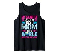 My Daughter Says I'm The Best Mom In The World Tank Top