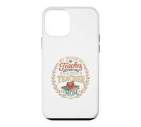 My Daughter Teaches So I Am One Proud Teacher Mom Case for iPhone 12 mini