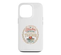 My Daughter Teaches So I Am One Proud Teacher Mom Case for iPhone 13 Pro
