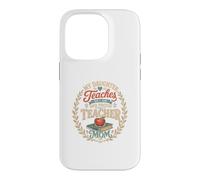 My Daughter Teaches So I Am One Proud Teacher Mom Case for iPhone 14 Pro