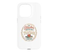 My Daughter Teaches So I Am One Proud Teacher Mom Case for iPhone 15 Pro