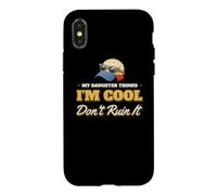 My Daughter Thinks I'm Cool Don't Ruin It Funny Dad Daughter Case for iPhone X/XS