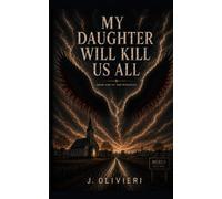 My Daughter Will Kill Us All: Book One of The Weighing