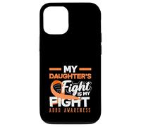 My Daughters Fight Is My Fight ADHD Awareness Orange Ribbon Case for iPhone 12/12 Pro