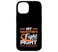 My Daughters Fight Is My Fight ADHD Awareness Orange Ribbon Case for iPhone 14