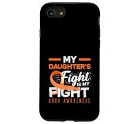 My Daughters Fight Is My Fight ADHD Awareness Orange Ribbon Case for iPhone SE (2020) / 7/8