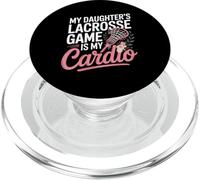 My Daughters Lacrosse Game Is My Cardio Lacrosse Mom PopSockets PopGrip for MagSafe
