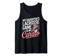My Daughters Lacrosse Game is My Cardio Lacrosse Mom Tank Top