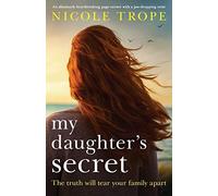 My Daughter's Secret: An absolutely heartbreaking page turner with a jaw-dropping twist