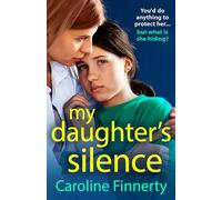 My Daughter's Silence: A page-turning, heartbreaking novel from Irish novelist Caroline Finnerty