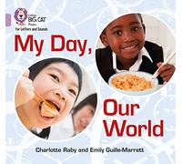 My Day, Our World: Band 00/Lilac (Collins Big Cat Phonics for Letters and Sounds)