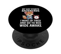 My Day Starts Backwards I Wake Up Tired and Go To Bed Wide PopSockets Adhesive PopGrip