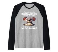My Day Starts Backwards I Wake Up Tired Go to Bed Wide Awake Raglan Baseball Tee