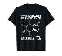 My Day Starts with Science Caffeine Dyed with Coffee Lovers T-Shirt