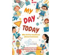 “My Day Today” Medical observation diary: Recording symptoms, routines, medication and daily evolution of the disease for greater control and well-being.