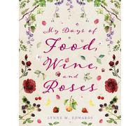 My Days of Food, Wine, and Roses