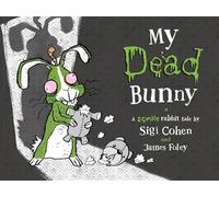 My Dead Bunny: A Zombie Rabbit Tale