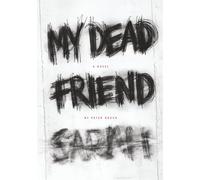 My Dead Friend Sarah