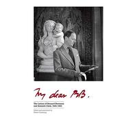 My Dear BB ...: The Letters of Bernard Berenson and Kenneth Clark, 1925--1959