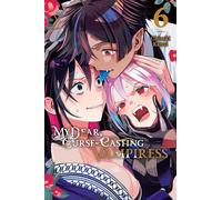 My Dear, Curse-Casting Vampiress, Vol. 6: Volume 6