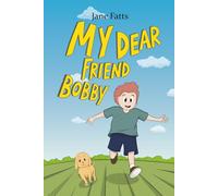 My Dear Friend Bobby: A Heartwarming Story for Shy and Introverted Kids Learning About Kindness and Friendship