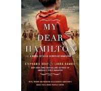 My Dear Hamilton : discover Eliza's story . . . perfect for fans of hit musical Hamilton!