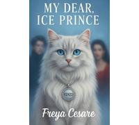My Dear, Ice Prince (1) (Love and Mayhem)