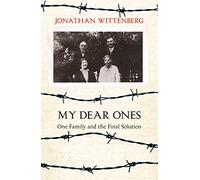 My Dear Ones: One Family and the Final Solution