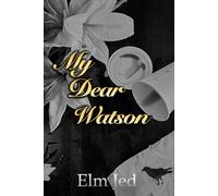 My Dear Watson (My Dear Watson Series)