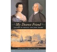 My Dearest Friend - Letters of Abigail and John Adams