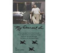 My Dearest Lu: A Young Man's Journey Through World War 2 as an Army Air Corps Armorer as Told Through His Letters to His Sweetheart