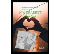 My Dearest Mama: Born. No matter what. (Mutshipayi Series)