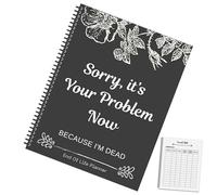 My Death Book - Funny End Of Life Planner, Sorry, It’s Your Problem, Because I'm Dead, My Final Wishes Planner, End Of Life Planner Organizer Workbook Paperback, Will Preparation, Last Wishes