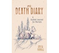 My Death Diary: A Guided Journal for Mortals