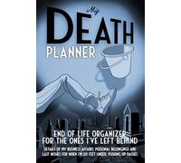 My Death Planner: End Of Life Organizer For The Ones I've Left Behind