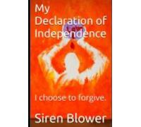 My Declaration Of Independence: I choose to forgive
