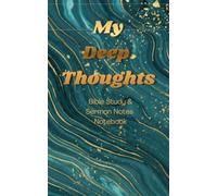 My Deep Thoughts: Bible Study & Sermon Notes Notebook